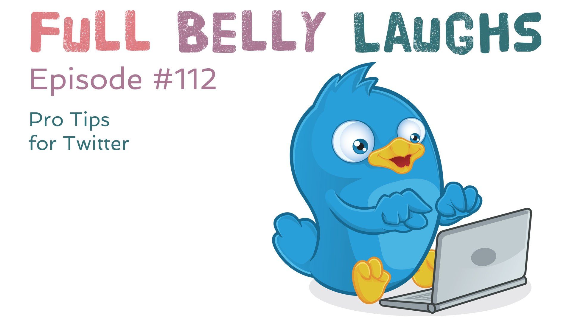 full belly laughs podcast episode 112 twitter tips audio artwork