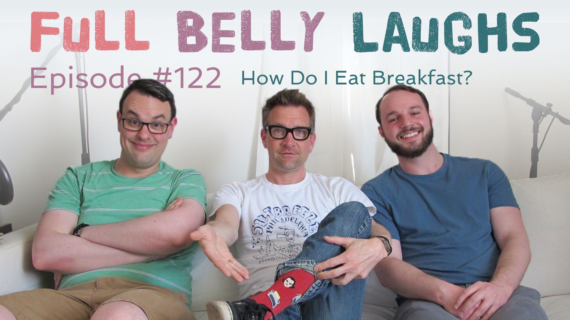 full belly laughs podcast episode 122 how to eat breakfast audio artwork