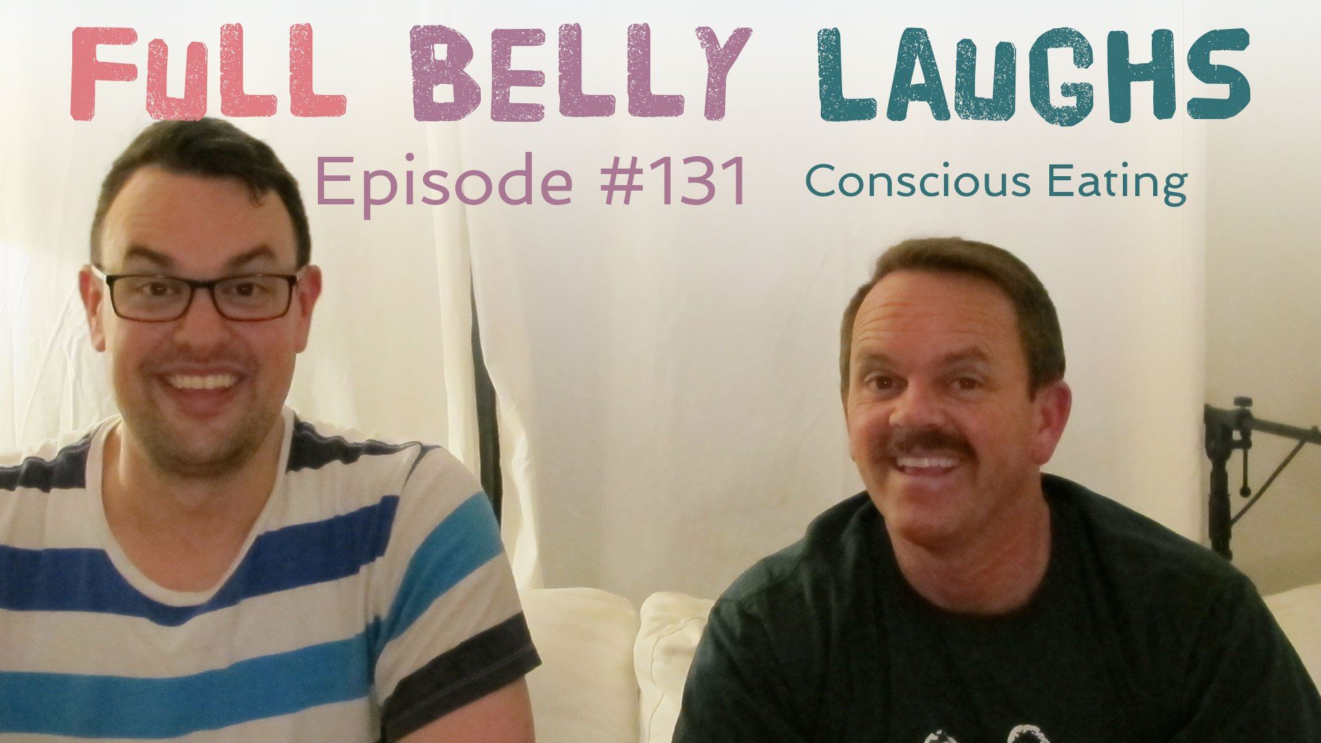 full belly laughs podcast episode 131 conscious eating audio artwork