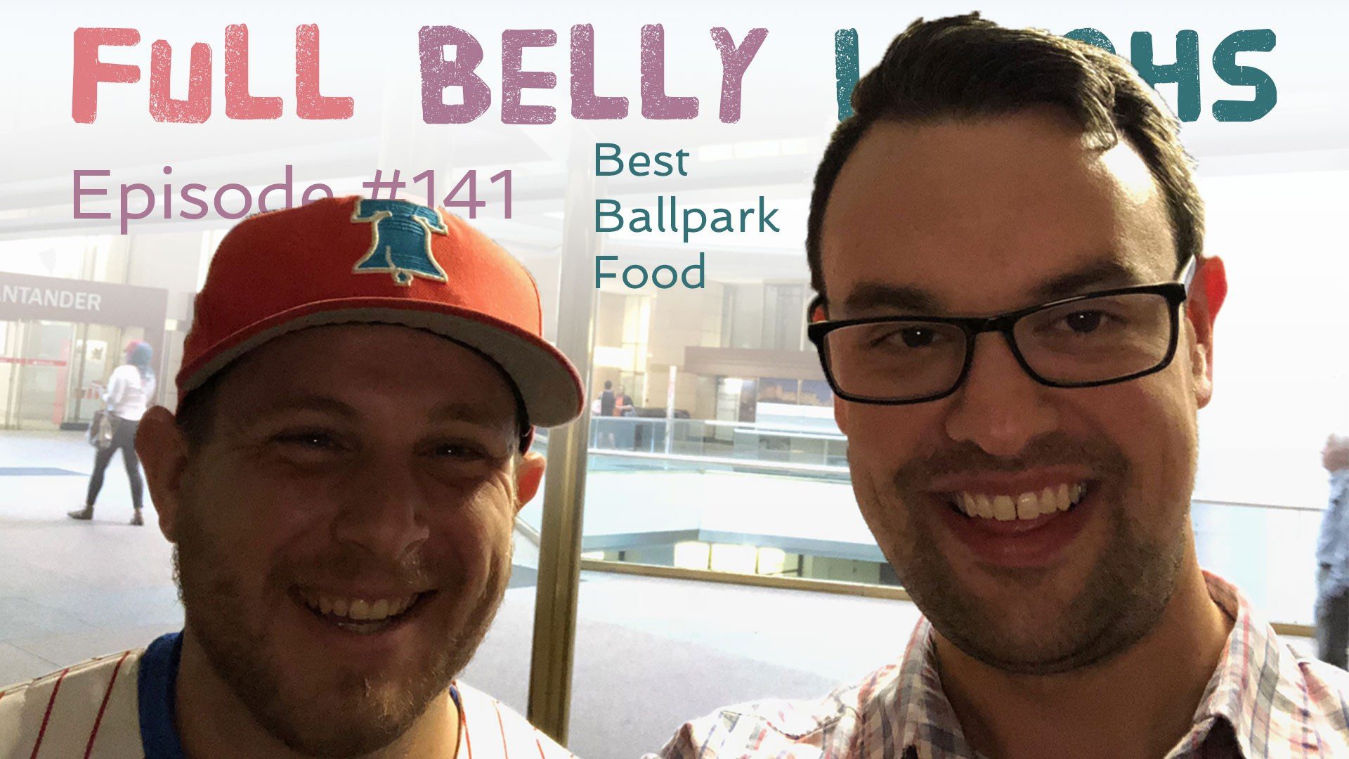 full belly laughs podcast episode 141 best ballpark food audio artwork