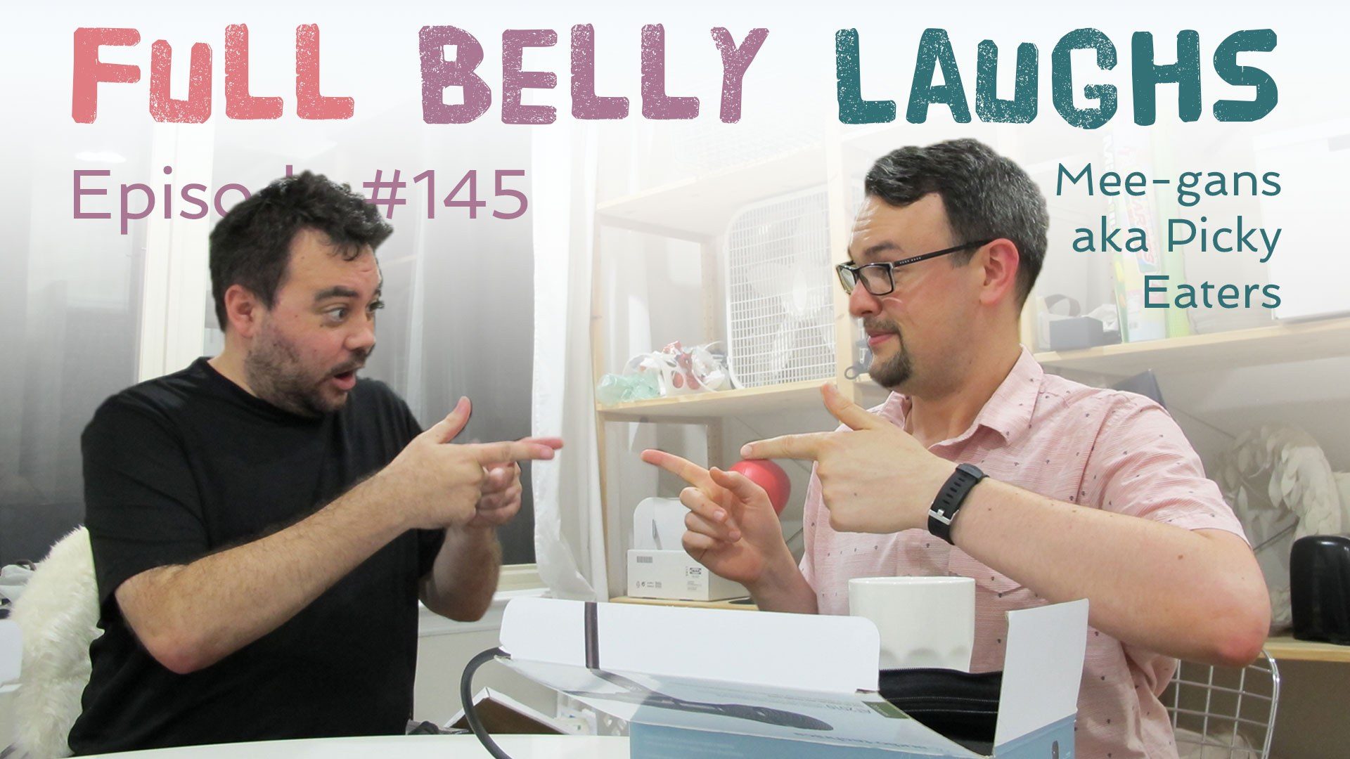 full belly laughs podcast episode 145 picky eaters audio artwork