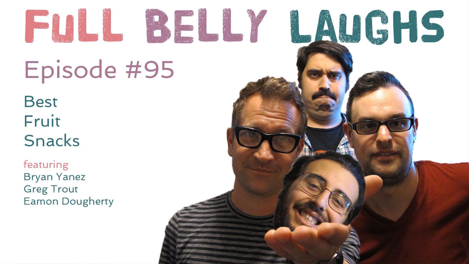 full belly laughs podcast episode 95 best fruit snacks audio artwork