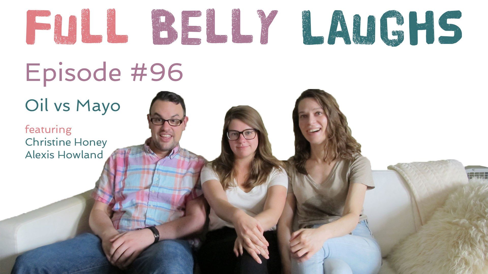 full belly laughs podcast episode 96 oil vs mayo audio artwork